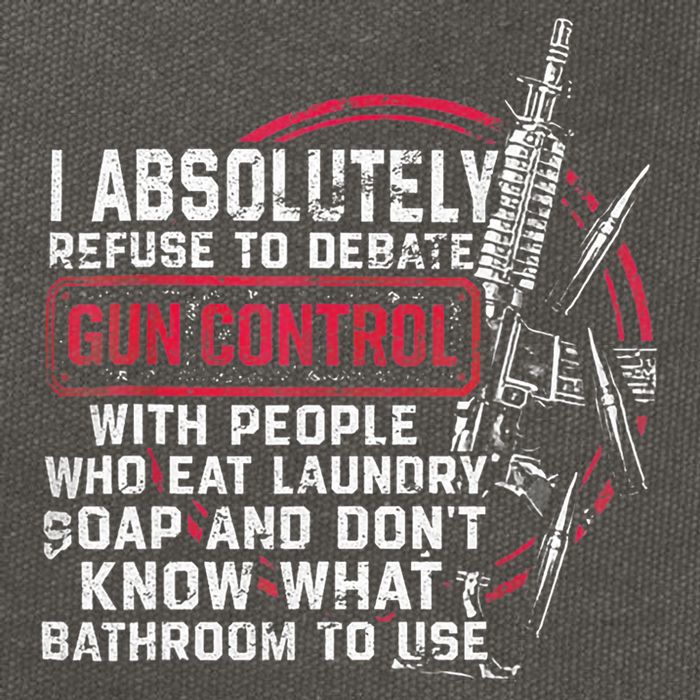I Absolutely Refuse To Debate Gun Control With People Cotton Canvas Backpack