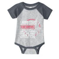 I Absolutely Refuse To Debate Gun Control With People Infant Baby Jersey Bodysuit
