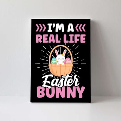 I'm A Real Life Easter Bunny Egg Happy Sayings Canvas