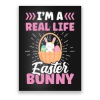 I'm A Real Life Easter Bunny Egg Happy Sayings Poster