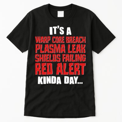 It's A Red Alert Kinda Day Scifi Fan Tall T-Shirt