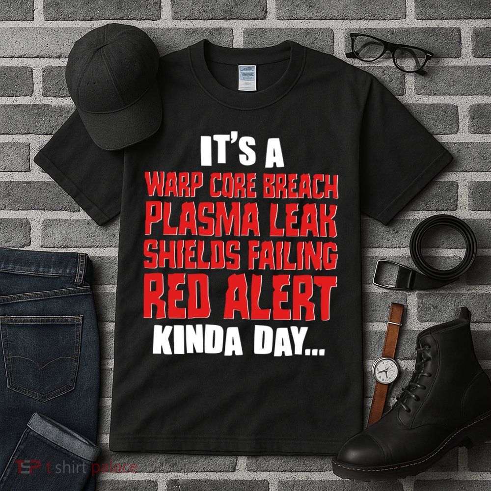 It's A Red Alert Kinda Day Scifi Fan Tall T-Shirt
