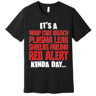 It's A Red Alert Kinda Day Scifi Fan Premium T-Shirt