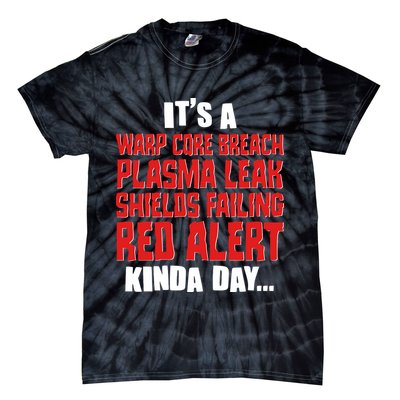 It's A Red Alert Kinda Day Scifi Fan Tie-Dye T-Shirt