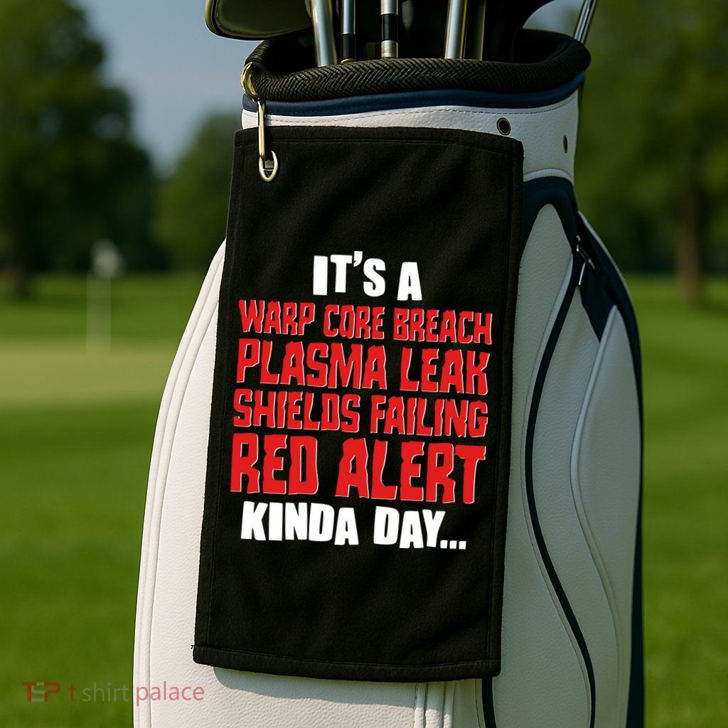 It's A Red Alert Kinda Day Scifi Fan Golf Towel