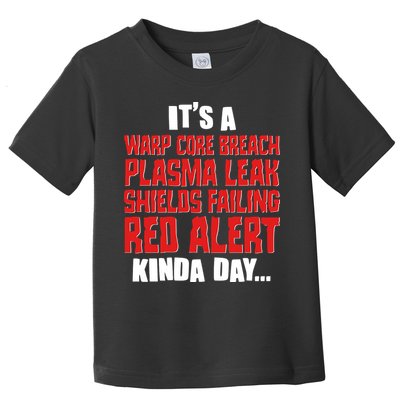 It's A Red Alert Kinda Day Scifi Fan Toddler T-Shirt