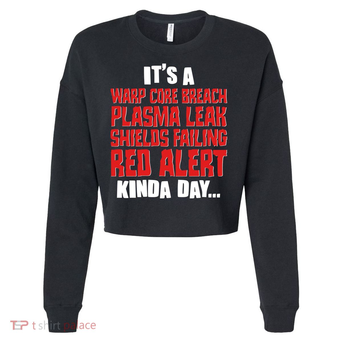 It's A Red Alert Kinda Day Scifi Fan Cropped Pullover Crew