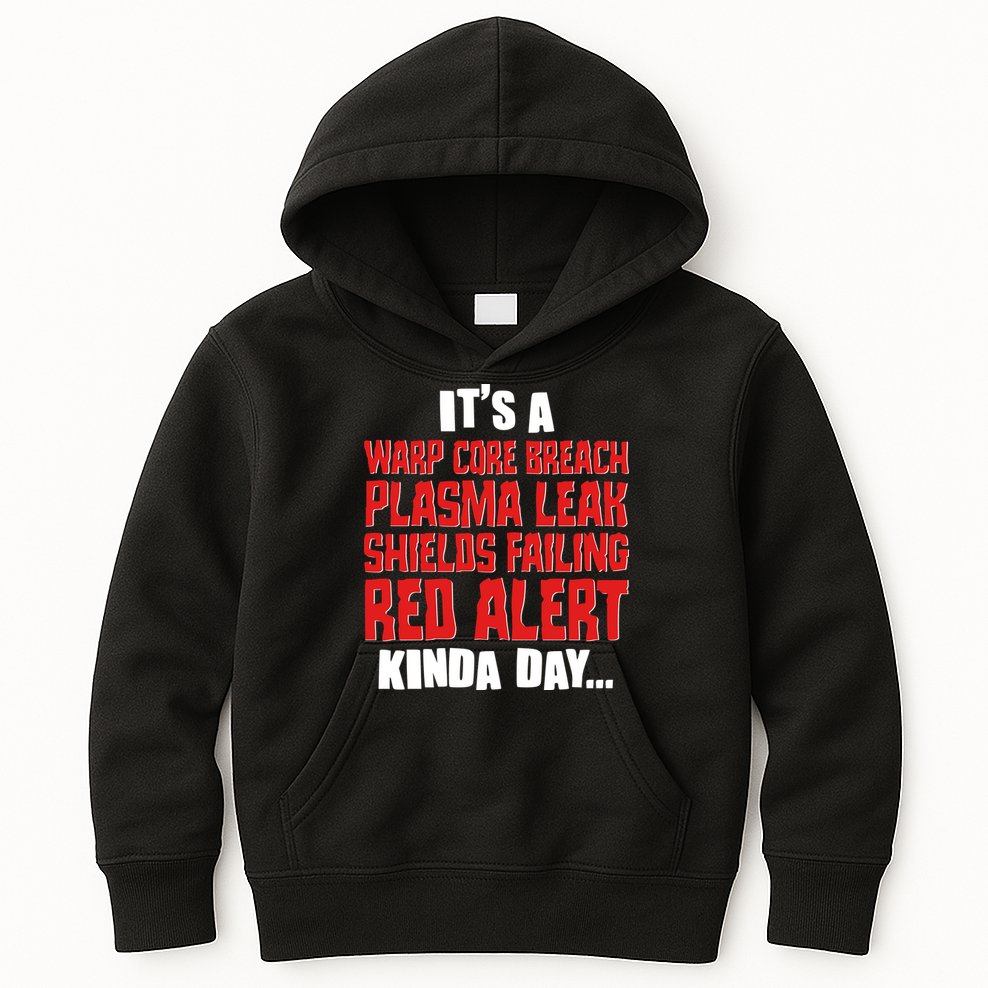 It's A Red Alert Kinda Day Scifi Fan Kids Hoodie