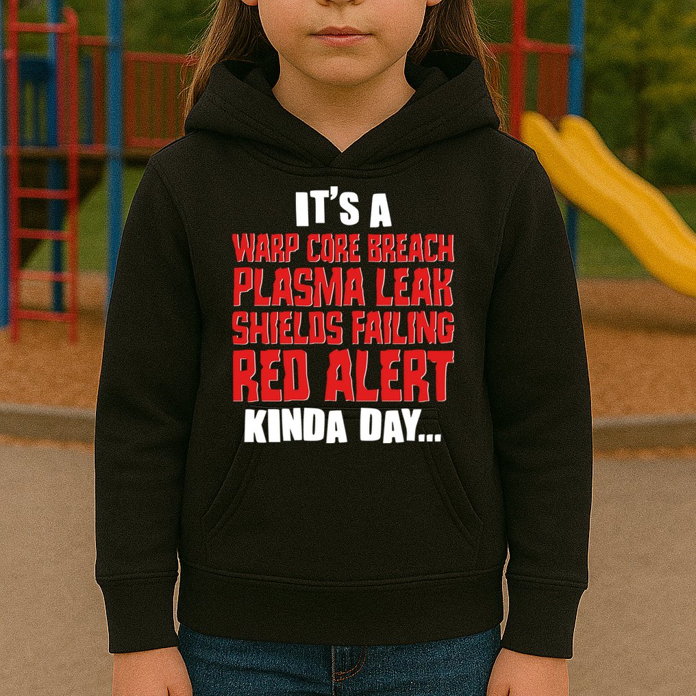 It's A Red Alert Kinda Day Scifi Fan Kids Hoodie