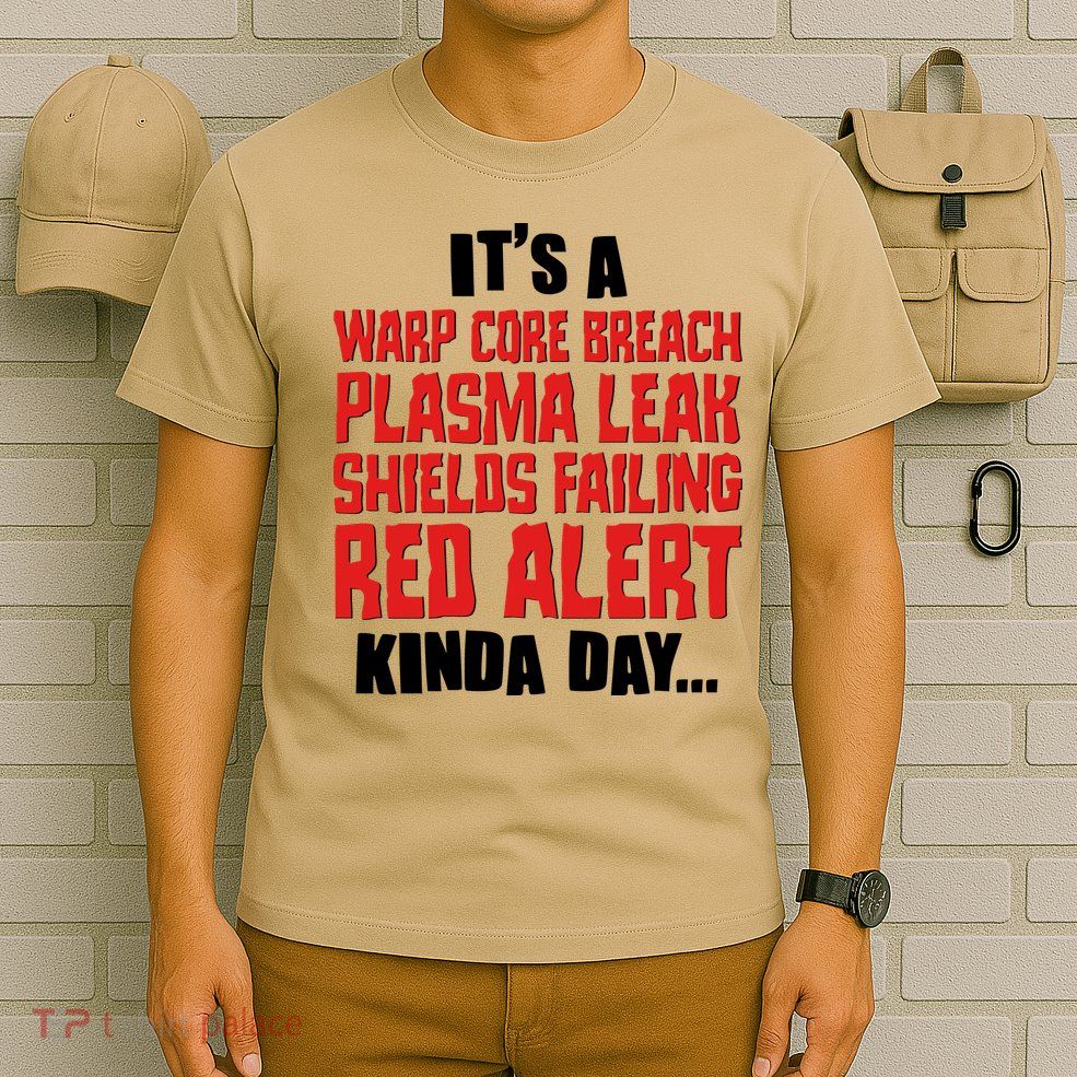 It's A Red Alert Kinda Day Scifi Fan T-Shirt