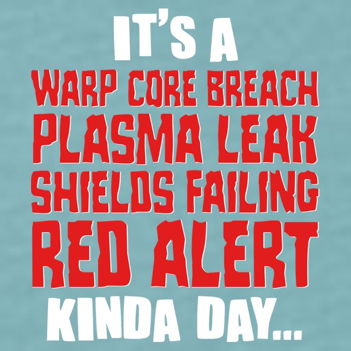 It's A Red Alert Kinda Day Scifi Fan Sueded Cloud Jersey T-Shirt