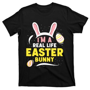 I'm A Real Life Easter Bunny Egg Happy Sayings T-Shirt