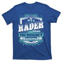 ItS A Rader Thing You WouldnT Understand Name Vintage Gift T-Shirt