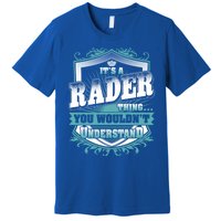 ItS A Rader Thing You WouldnT Understand Name Vintage Gift Premium T-Shirt