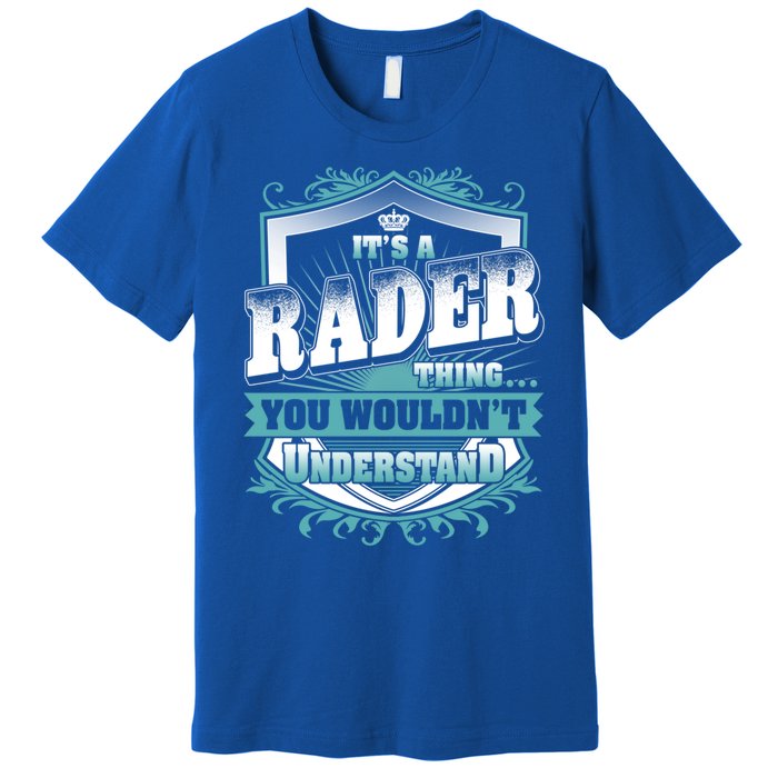 ItS A Rader Thing You WouldnT Understand Name Vintage Gift Premium T-Shirt