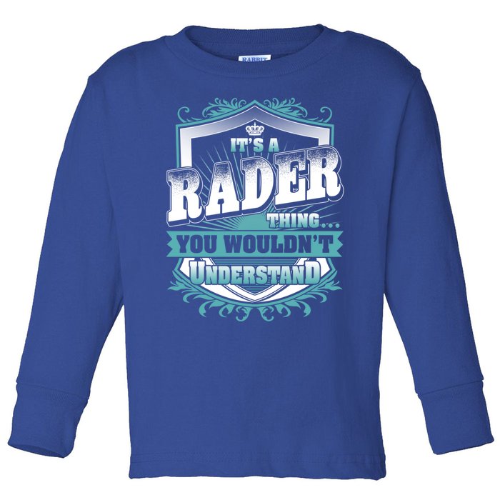 ItS A Rader Thing You WouldnT Understand Name Vintage Gift Toddler Long Sleeve Shirt