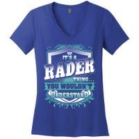 ItS A Rader Thing You WouldnT Understand Name Vintage Gift Women's V-Neck T-Shirt