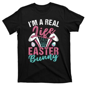 I'm A Real Life Easter Bunny Sayings Egg Happy T-Shirt