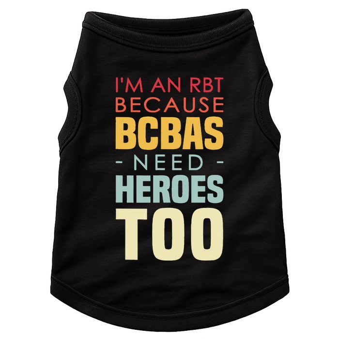 IM An Rbt Because Bcbas Need Heroes Too Behavior Technician Doggie Tank