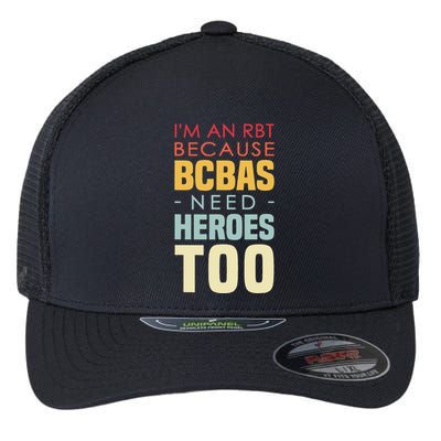 IM An Rbt Because Bcbas Need Heroes Too Behavior Technician Flexfit Unipanel Trucker Cap