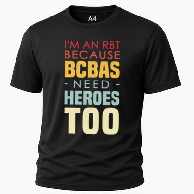 IM An Rbt Because Bcbas Need Heroes Too Behavior Technician Performance Shirt