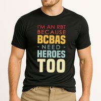 IM An Rbt Because Bcbas Need Heroes Too Behavior Technician Performance Shirt
