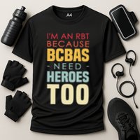IM An Rbt Because Bcbas Need Heroes Too Behavior Technician Performance Shirt