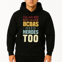 IM An Rbt Because Bcbas Need Heroes Too Behavior Technician Hoodie