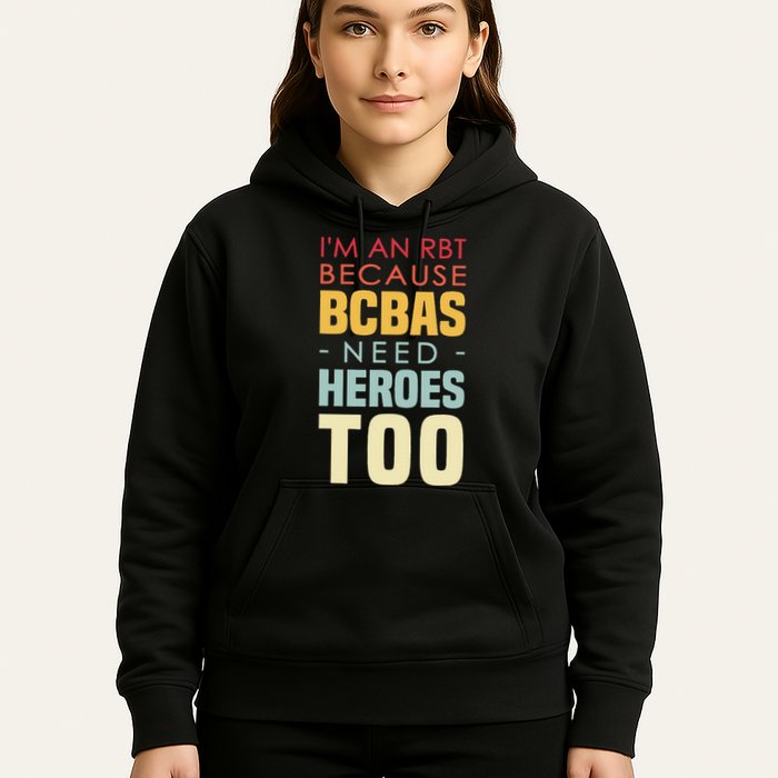 IM An Rbt Because Bcbas Need Heroes Too Behavior Technician Hoodie