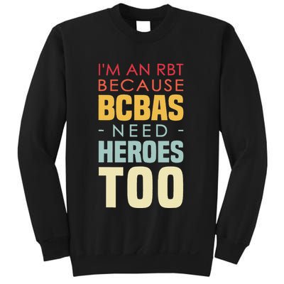 IM An Rbt Because Bcbas Need Heroes Too Behavior Technician Sweatshirt