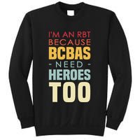 IM An Rbt Because Bcbas Need Heroes Too Behavior Technician Sweatshirt