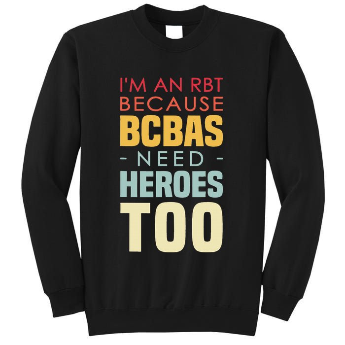 IM An Rbt Because Bcbas Need Heroes Too Behavior Technician Sweatshirt