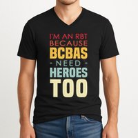 IM An Rbt Because Bcbas Need Heroes Too Behavior Technician V-Neck T-Shirt