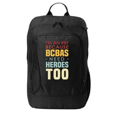 IM An Rbt Because Bcbas Need Heroes Too Behavior Technician City Backpack
