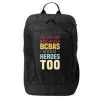 IM An Rbt Because Bcbas Need Heroes Too Behavior Technician City Backpack