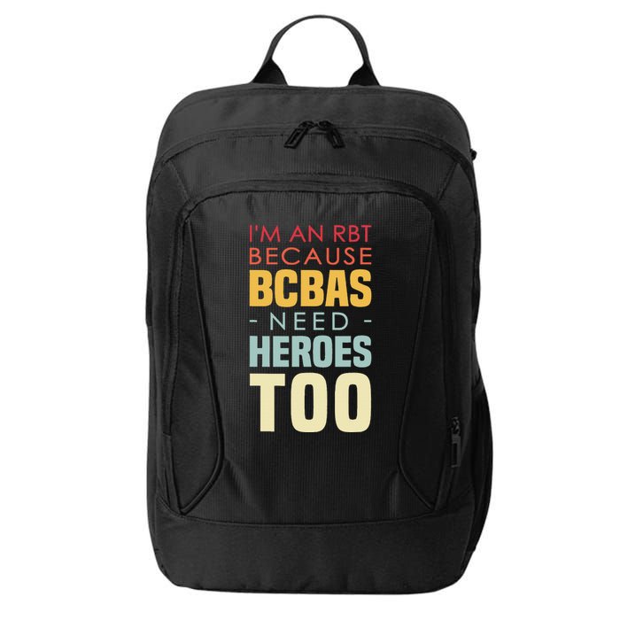 IM An Rbt Because Bcbas Need Heroes Too Behavior Technician City Backpack
