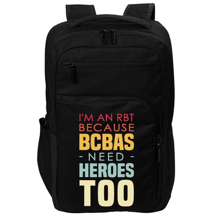IM An Rbt Because Bcbas Need Heroes Too Behavior Technician Impact Tech Backpack