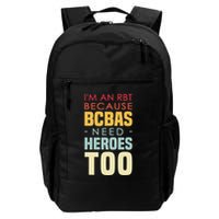 IM An Rbt Because Bcbas Need Heroes Too Behavior Technician Backpack