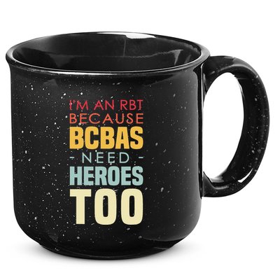 IM An Rbt Because Bcbas Need Heroes Too Behavior Technician 15oz Campfire Ceramic Mug