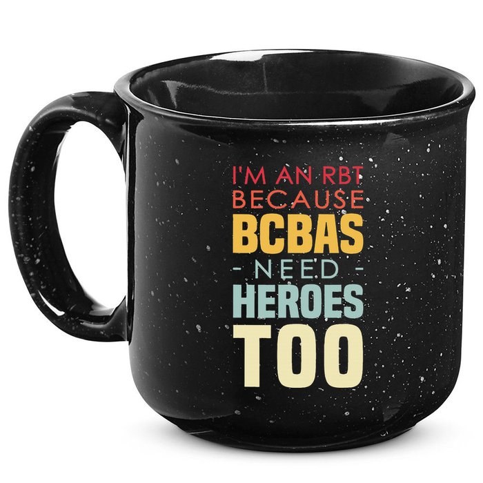 IM An Rbt Because Bcbas Need Heroes Too Behavior Technician 15oz Campfire Ceramic Mug
