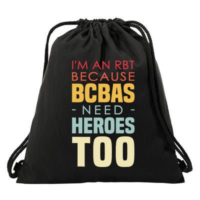 IM An Rbt Because Bcbas Need Heroes Too Behavior Technician Drawstring Bag