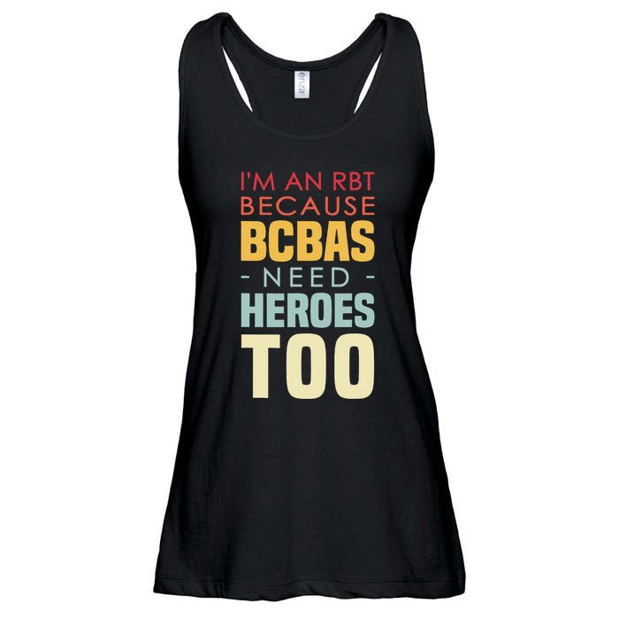 IM An Rbt Because Bcbas Need Heroes Too Behavior Technician Ladies Essential Flowy Tank