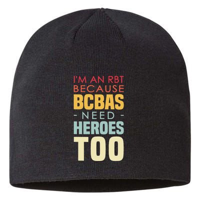 IM An Rbt Because Bcbas Need Heroes Too Behavior Technician Sustainable Beanie