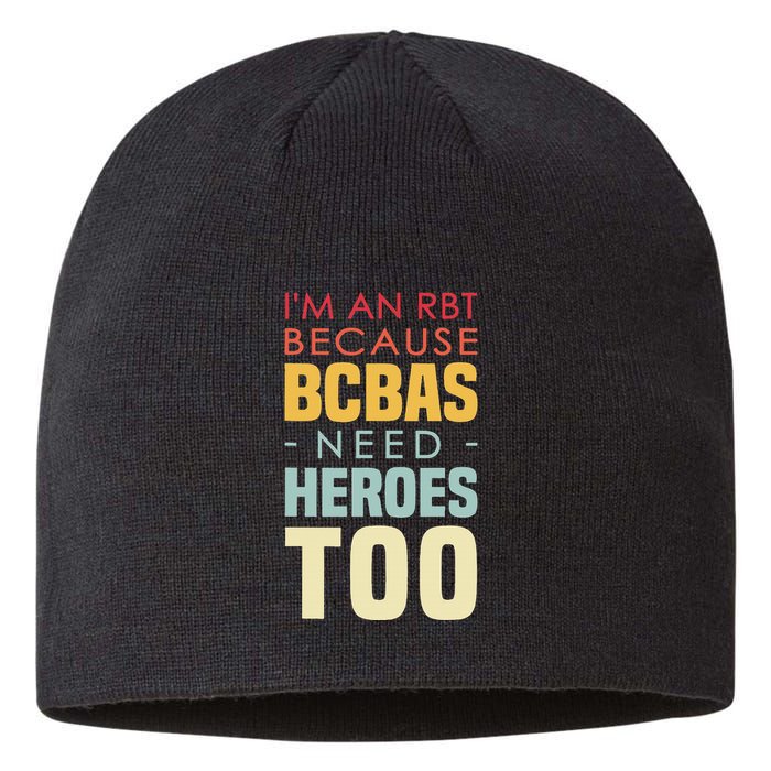 IM An Rbt Because Bcbas Need Heroes Too Behavior Technician Sustainable Beanie