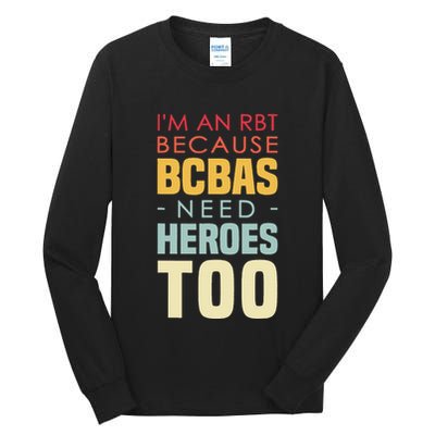 IM An Rbt Because Bcbas Need Heroes Too Behavior Technician Tall Long Sleeve T-Shirt