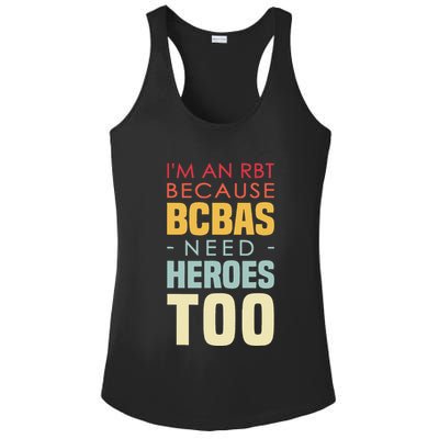 IM An Rbt Because Bcbas Need Heroes Too Behavior Technician Ladies PosiCharge Competitor Racerback Tank