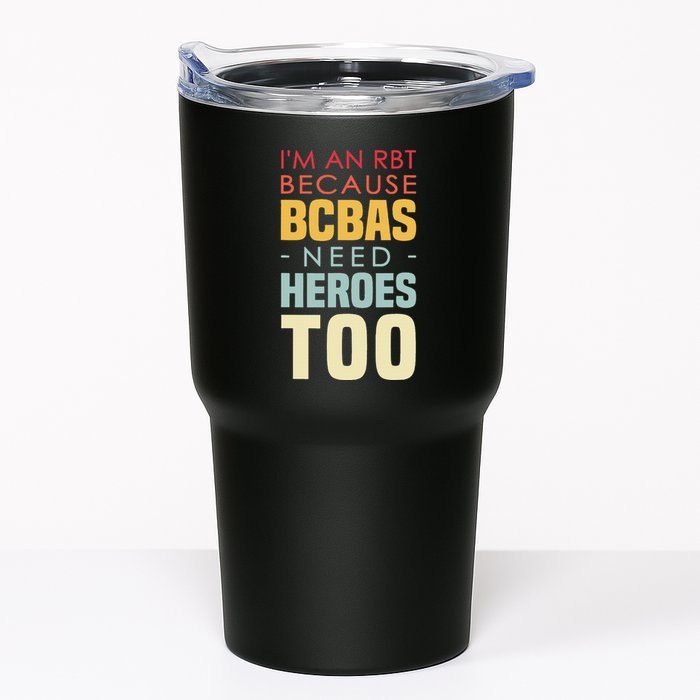 IM An Rbt Because Bcbas Need Heroes Too Behavior Technician Tumbler
