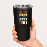 IM An Rbt Because Bcbas Need Heroes Too Behavior Technician Tumbler