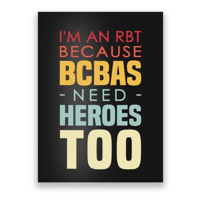 IM An Rbt Because Bcbas Need Heroes Too Behavior Technician Poster