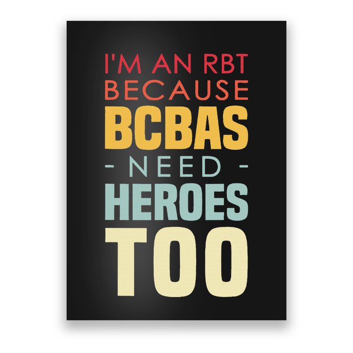 IM An Rbt Because Bcbas Need Heroes Too Behavior Technician Poster